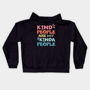 Funny Kind People Are My Kinda People Gifts Kids Hoodie